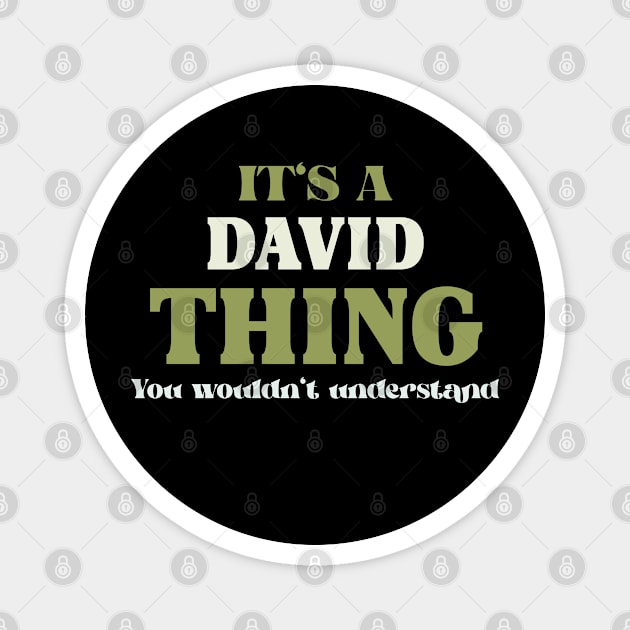 It's a David Thing You Wouldn't Understand Magnet by Insert Name Here